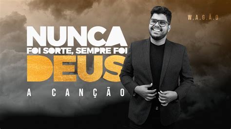 letra de wagão nunca foi sorte, sempre foi deus